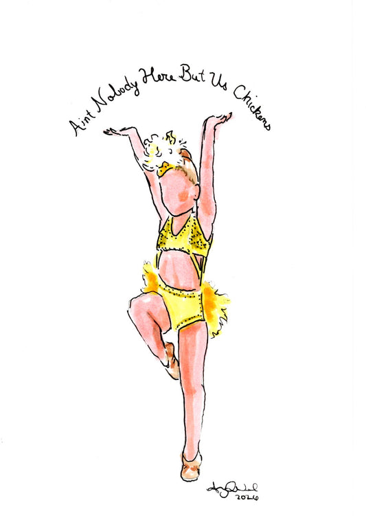 Cartoon character in a yellow dress with text 'Ain't Nobody Here But Us Chickens' on a white background.